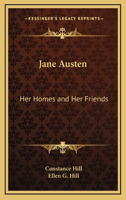 Jane Austen: Her Homes and Her Friends