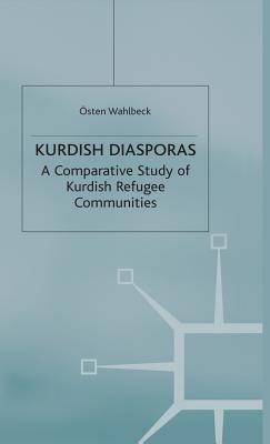 Kurdish Diasporas: A Comparative Study of Kurdish Refugee Communities