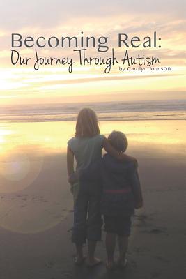 Becoming Real: Our Journey Through Autism