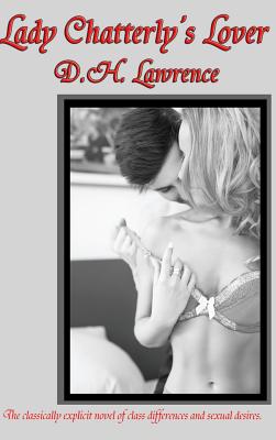 Lady Chatterly's Lover: A GR Press Classic