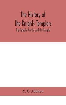 The History Of The Knights Templars: The Temple Church, And The Temple