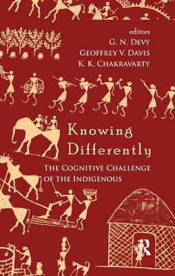Knowing Differently: The Challenge of the Indigenous