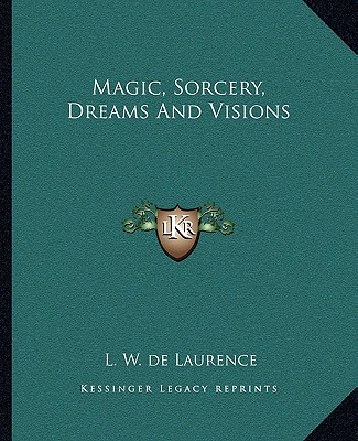 Magic, Sorcery, Dreams And Visions
