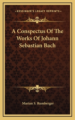 A Conspectus Of The Works Of Johann Sebastian Bach