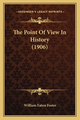 The Point Of View In History (1906)