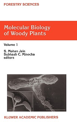 Molecular Biology of Woody Plants: Volume 1
