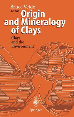 Origin and Mineralogy of Clays: Clays and the Environment