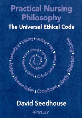 Practical Nursing Philosophy: The Universal Ethical Code