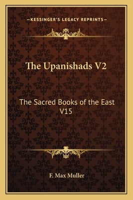 The Upanishads V2: The Sacred Books of the East V15