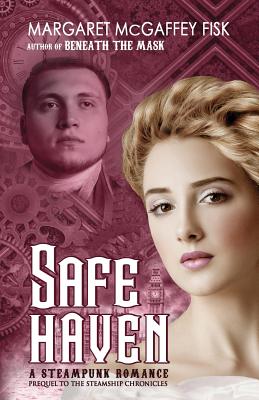 Safe Haven: A Steampunk Romance