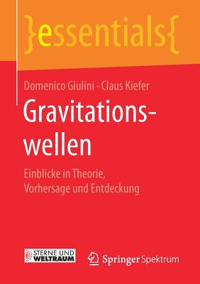 Gravitationswellen: Einblicke in Theorie, Vorhersage Und Entdeckung