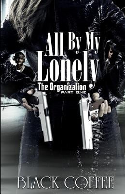 All By My Lonely-THE ORGANIZATION part one