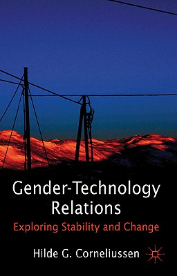 Gender-Technology Relations: Exploring Stability and Change