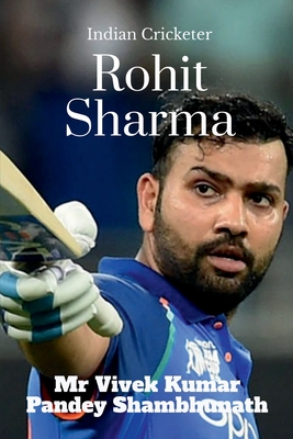 Rohit Sharma: Indian Cricketer