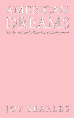 American Dreams: Or the Trials and Tribulations of Chasing Them