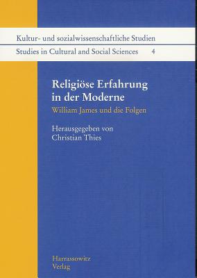 Religiose Erfahrung in Der Moderne: William James Und Die Folgen