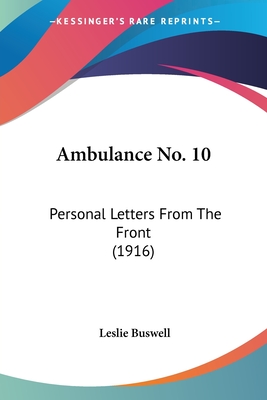 Ambulance No. 10: Personal Letters From The Front (1916)