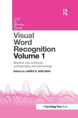 Visual Word Recognition Volume 1: Models and Methods, Orthography and Phonology
