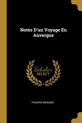 Notes D'un Voyage En Auvergne