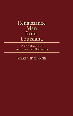 Renaissance Man from Louisiana: A Biography of Arna Wendell Bontemps