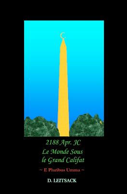 2188 Apr. JC - Le Monde Sous Le Grand Califat: e Pluribus Umma