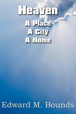 Heaven: A Place-A City-A Home