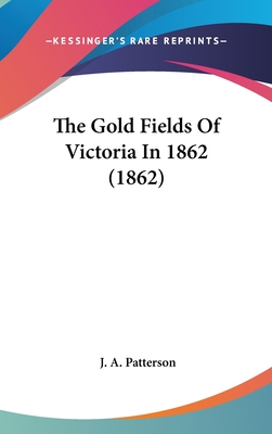 The Gold Fields Of Victoria In 1862 (1862)