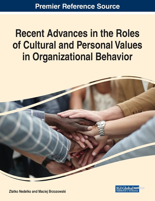 Recent Advances in the Roles of Cultural and Personal Values in Organizational Behavior