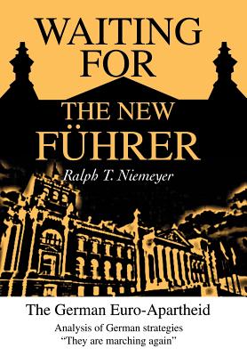 Waiting for the New Fuhrer: The German Euro-Apartheid