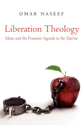 Liberation Theology: Islam and the Feminist Agenda in the Qur'an