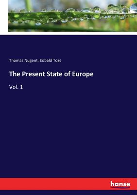 The Present State of Europe: Vol. 1