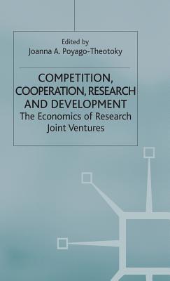 Competition, Cooperation, Research and Development: The Economics of Research Joint Ventures