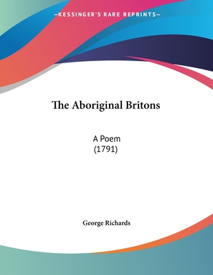 The Aboriginal Britons: A Poem (1791)