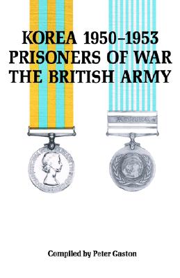 KOREA 1950-1953, PRISONERS of WAR, The BRITISH ARMY.