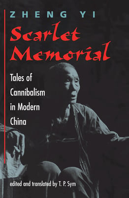 Scarlet Memorial: Tales of Cannibalism in Modern China