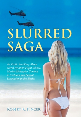 Slurred Saga: Marine Helicopter Combat and Sexual Revolution in the Sixties