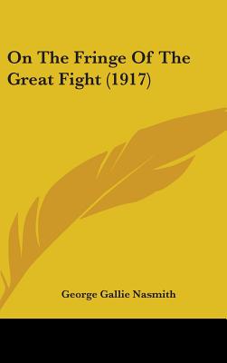 On The Fringe Of The Great Fight (1917)