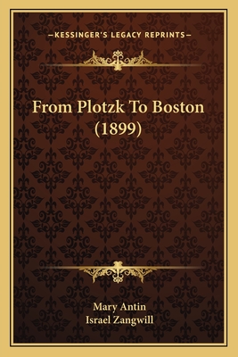From Plotzk To Boston (1899)
