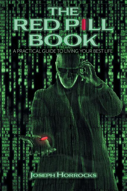 The Red Pill Book: A Practical Guide To Living Your Best Life