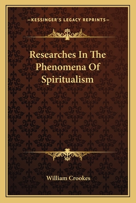 Researches In The Phenomena Of Spiritualism