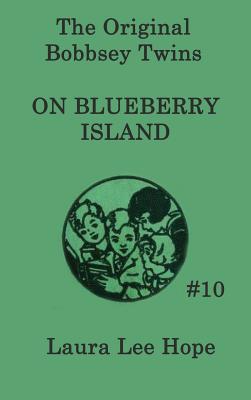 The Bobbsey Twins on Blueberry Island: A Classic Adventure of the Bobbsey Twins on a Summer Island