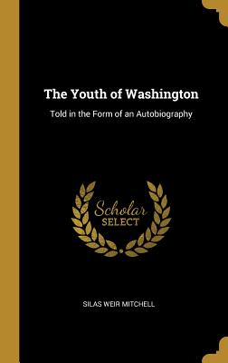 The Youth of Washington: Told in the Form of an Autobiography
