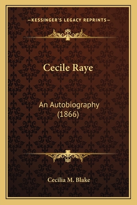 Cecile Raye: An Autobiography (1866)