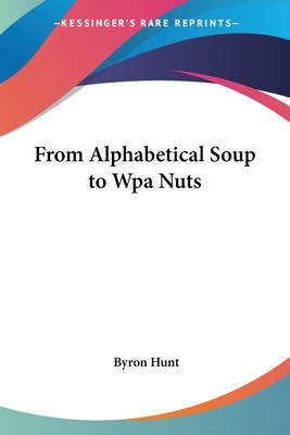 From Alphabetical Soup to Wpa Nuts
