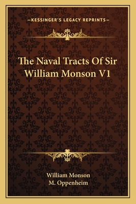 The Naval Tracts Of Sir William Monson V1