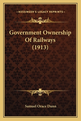 Government Ownership Of Railways (1913)