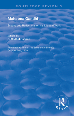 Mahatma Gandhi: Essays and Reflections on His Life and Work