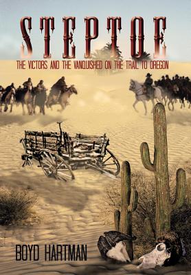 Steptoe: The Victors and the Vanquished on the Trail to Oregon