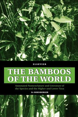 The Bamboos of the World: Annotated Nomenclature and Literature of the Species and the Higher and Lower Taxa