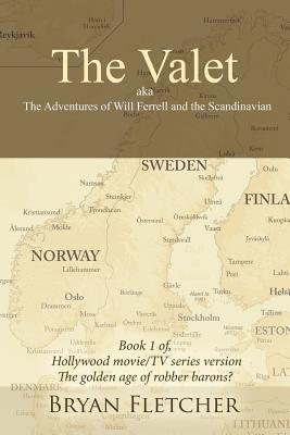 The Valet, Aka the Adventures of Will Ferrell and the Scandinavian: Book 1 of Hollywood Movie/Tv Series Version